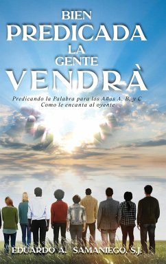 Bien Predicada la Gente Vendra - Samaniego, Eduardo A.