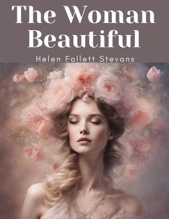 The Woman Beautiful - Helen Follett Stevans