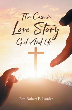 The Cosmic Love Story God And Us - E. Lauder, Rev. Robert