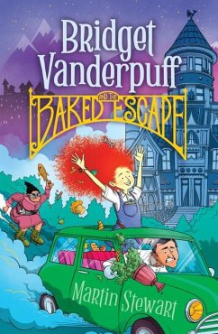 Bridget Vanderpuff and the Baked Escape #1 - Stewart, Martin