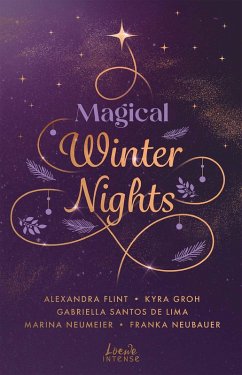 Magical Winter Nights (eBook, ePUB) - Neubauer, Franka; Groh, Kyra; Neumeier, Marina; Flint, Alexandra; Santos de Lima, Gabriella