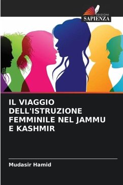 IL VIAGGIO DELL'ISTRUZIONE FEMMINILE NEL JAMMU E KASHMIR - Hamid, Mudasir