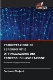 PROGETTAZIONE DI ESPERIMENTI E OTTIMIZZAZIONE DEI PROCESSI DI LAVORAZIONE