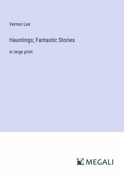 Hauntings; Fantastic Stories - Lee, Vernon