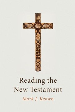 Reading the New Testament (eBook, ePUB) - Keown, Mark J.