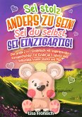 Sei stolz, anders zu sein!   Sei du selbst, sei einzigartig! (eBook, ePUB)