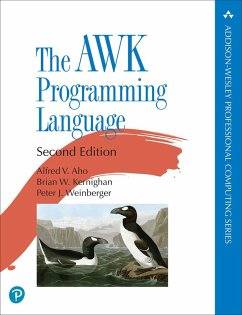 The AWK Programming Language (eBook, ePUB) - Aho, Alfred V.; Kernighan, Brian W.; Weinberger, Peter J.