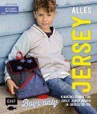 Alles Jersey - Boys only: Kinderkleidung für coole Jungs nähen (Mängelexemplar)