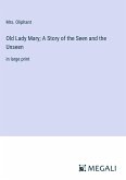 Old Lady Mary; A Story of the Seen and the Unseen