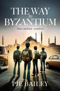 The Way to Byzantium (eBook, ePUB) - Bailey, Pje