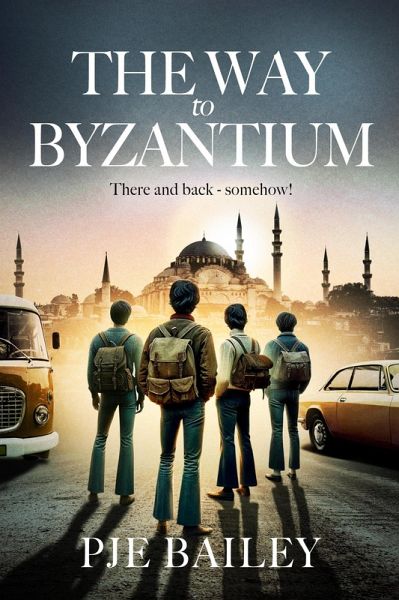 The Way to Byzantium (eBook, ePUB) The Way to Byzantium (eBook, ePUB)