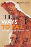 Three Ways to Fail (eBook, ePUB) Three Ways to Fail (eBook, ePUB)