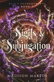 Sigils & Subjugation (Elle's Enchantments, #3) (eBook, ePUB) Sigils & Subjugation (Elle's Enchantments, #3) (eBook, ePUB)