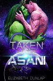Taken by the Asani (Taken by the Aliens, #2) (eBook, ePUB) Taken by the Asani (Taken by the Aliens, #2) (eBook, ePUB)
