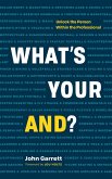 What's Your "And"?: Unlock the Person Within the Professional (eBook, ePUB)