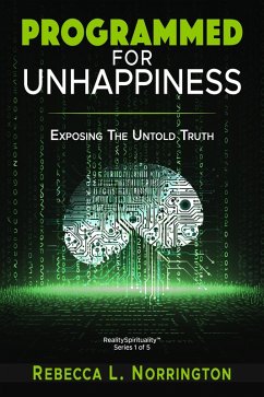 Cover Programmed For Unhappiness   Exposing The Untold Truth (eBook, ePUB)