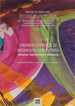 Creando espacios de mediación comunitaria. Jóvenes, Comunidad y Violencia. (eBook, ePUB)