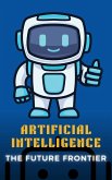 Artificial Intelligence - The Future Frontier (eBook, ePUB)