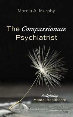 The Compassionate Psychiatrist (eBook, ePUB) - Murphy, Marcia A.