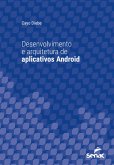 Desenvolvimento e arquitetura de aplicativos Android (eBook, ePUB) Desenvolvimento e arquitetura de aplicativos Android (eBook, ePUB)