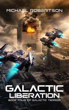 Galactic Liberation (Galactic Terror, #4) (eBook, ePUB) - Robertson, Michael
