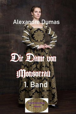 Die Dame von Monsoreau, 1. Band (eBook, ePUB) - Dumas d. Ä., Alexandre