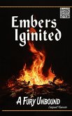 Embers Ignited A Fury Unbound (eBook, ePUB) Embers Ignited A Fury Unbound (eBook, ePUB)