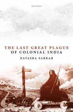 The Last Great Plague of Colonial India (eBook, ePUB) - Sarkar, Natasha
