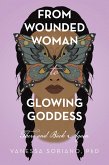 From Wounded Woman to Glowing Goddess (eBook, ePUB)
