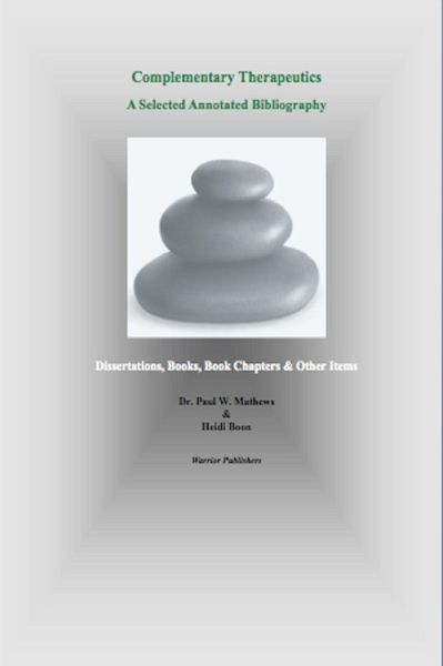Complementary Therapeutics. A Selected Annotated Bibliography (eBook, ePUB) Complementary Therapeutics. A Selected Annotated Bibliography (eBook, ePUB)