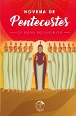 Novena de Pentecostes - OS DONS DO ESPÍRITO - DIGITAL (eBook, ePUB) Novena de Pentecostes - OS DONS DO ESPÍRITO - DIGITAL (eBook, ePUB)