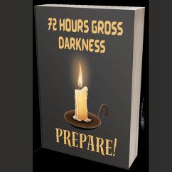 Cover 72 Hours Gross Darkness Prepare! (eBook, ePUB)