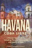 Havana: Cuba Libre! 2 Manuscripts in 1 Book, Including (eBook, ePUB) Havana: Cuba Libre! 2 Manuscripts in 1 Book, Including (eBook, ePUB)