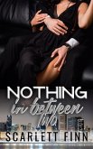 Nothing in Between: Two (Nothing to..., #4.5) (eBook, ePUB)