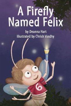 A Firefly Named Felix (eBook, ePUB) - Hart, Deanna