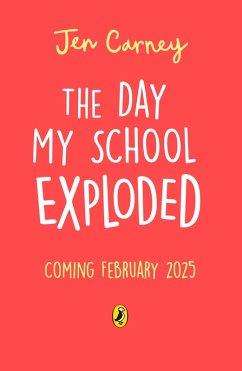 The Day My School Exploded (eBook, ePUB) - Carney, Jen