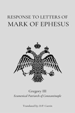Response to the Letters of Mark of Ephesus (eBook, ePUB) - St. Gregory III of Constantinople