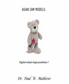 Cover Asian Cam Models: Digital Virtual Virgin Prostitutes? (eBook, ePUB)