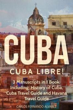 Cover Cuba: Cuba Libre! 3 Manuscripts in 1 Book, Including (eBook, ePUB)