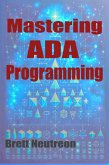 Mastering Ada Programming: A Comprehensive Guidebook (eBook, ePUB)