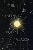 He Is Faithful In Every Season (eBook, ePUB)