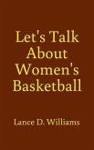 Let's Talk About Women's Basketball (eBook, ePUB)