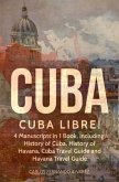 Cuba: Cuba Libre! 4 Manuscripts in 1 Book, Including (eBook, ePUB) Cuba: Cuba Libre! 4 Manuscripts in 1 Book, Including (eBook, ePUB)