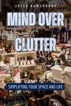 Mind Over Clutter (eBook, ePUB) - Hawthorne, Jules