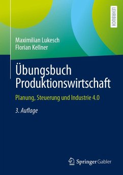Übungsbuch Produktionswirtschaft (eBook, PDF) - Lukesch, Maximilian; Kellner, Florian