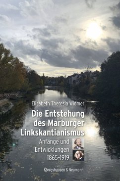 Die Entstehung des Marburger Linkskantianismus (eBook, PDF) - Widmer, Elisabeth Theresia