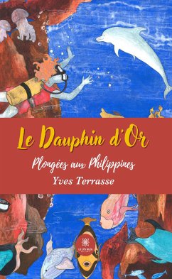 Le dauphin d'or (eBook, ePUB) - Terrasse, Yves