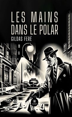 Les mains dans le polar (eBook, ePUB) - Feré, Gildas