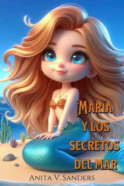 María y los Secretos del Mar (Fantasías infantiles, #1) (eBook, ePUB) - Araselibooks; Sanders, Anita V