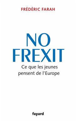 No Frexit (eBook, ePUB) - Farah, Frédéric